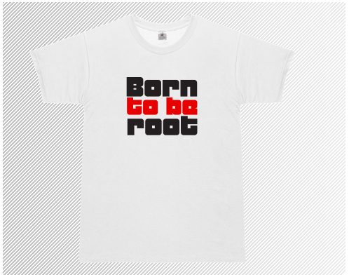 born to be root Tshirt